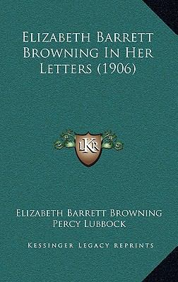 Elizabeth Barrett Browning In Her Letters (1906) 1166103935 Book Cover
