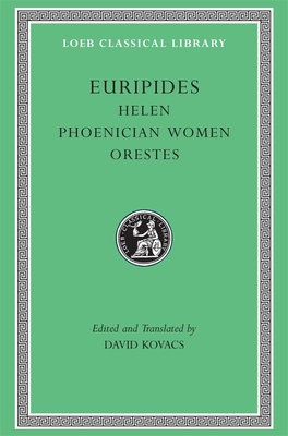 Euripides: Helen, Phoenician Women, Orestes [Greek, Ancient (to 1453)] 0674996003 Book Cover