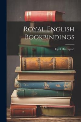 Royal English Bookbindings 1022433792 Book Cover