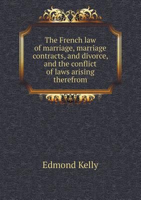 The French Law of Marriage, Marriage Contracts,... 5518483554 Book Cover