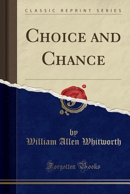 Choice and Chance (Classic Reprint) 1440042543 Book Cover