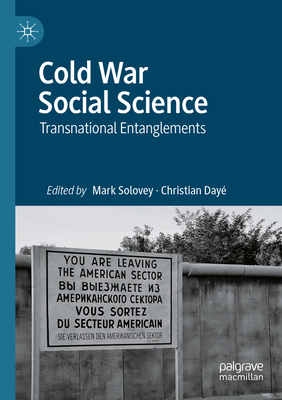 Cold War Social Science: Transnational Entangle... 3030702480 Book Cover
