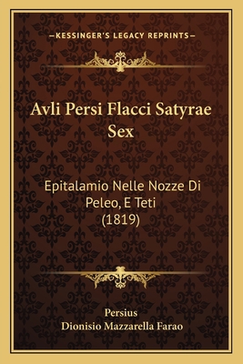 Avli Persi Flacci Satyrae Sex: Epitalamio Nelle... [Italian] 1168051525 Book Cover