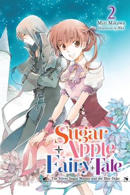 Sugar Apple Fairy Tale, Vol. 2 (Light Novel): T... 1975350979 Book Cover