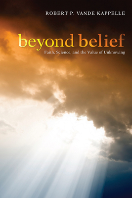 Beyond Belief: Faith, Science, and the Value of... 1498264859 Book Cover