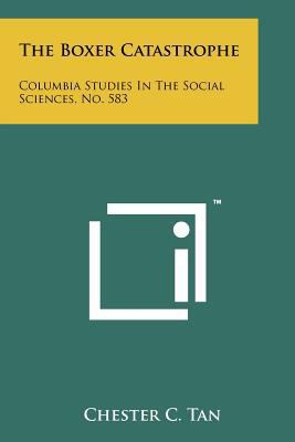 The Boxer Catastrophe: Columbia Studies in the ... 1258182084 Book Cover