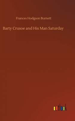 Barty Crusoe and His Man Saturday 3752388005 Book Cover