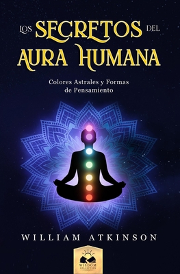 Aura Humana: Colores Astrales y Formas de Pensa... [Spanish] 1639340033 Book Cover