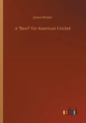 A Bawl for American Cricket 3732662411 Book Cover