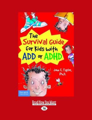 The Survival Guide for Kids with Add or ADHD (E... [Large Print] 144299682X Book Cover