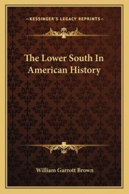 The Lower South In American History 1162926287 Book Cover