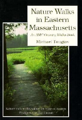 Nature Walks in Eastern Massachusetts: An AMC C... B0028E0B3C Book Cover