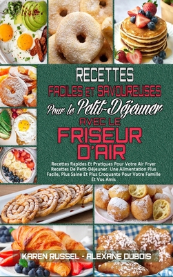 Recettes Faciles Et Savoureuses Pour Le Petit-D... [French] 1802415653 Book Cover