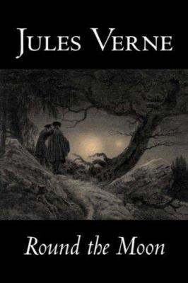 Round the Moon by Jules Verne, Fiction, Fantasy... 1598183044 Book Cover