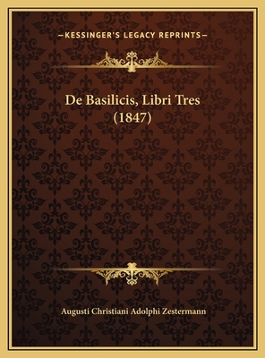 De Basilicis, Libri Tres (1847) [Latin] 1169731627 Book Cover