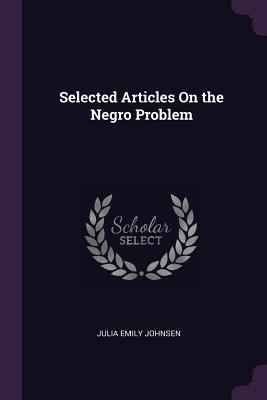 Selected Articles On the Negro Problem 1377689107 Book Cover