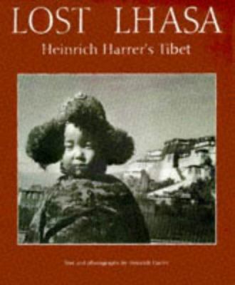 Lost Lhasa: Heinrich Harrer's Tibet 0810927896 Book Cover