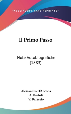 Il Primo Passo: Note Autobiografiche (1883) [Italian] 1160918619 Book Cover