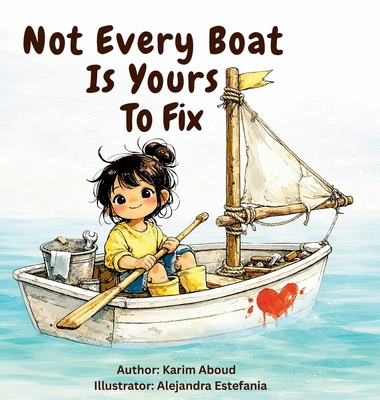 Not Every Boat Is Yours To Fix B0GZ47RCTK Book Cover