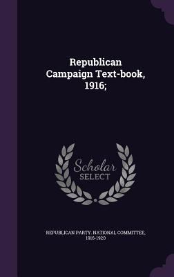 Republican Campaign Text-book, 1916; 1354439414 Book Cover