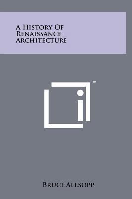 A History Of Renaissance Architecture 1258011727 Book Cover