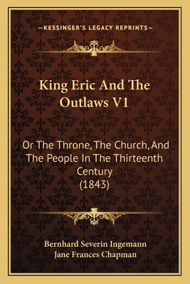 King Eric And The Outlaws V1: Or The Throne, Th... 1164916645 Book Cover