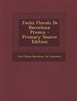 Jochs Florals De Barcelona: Premis [Catalan] 128768694X Book Cover