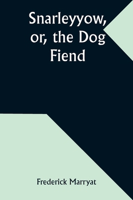 Snarleyyow, or, the Dog Fiend 9357952195 Book Cover