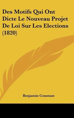 Des Motifs Qui Ont Dicte Le Nouveau Projet de L... [French] 1162151447 Book Cover