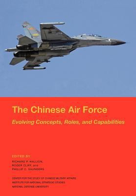 The Chinese Air Force: Evolving Concepts, Roles... 1782661336 Book Cover