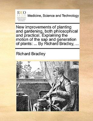 New Improvements of Planting and Gardening, Bot... 1170588786 Book Cover