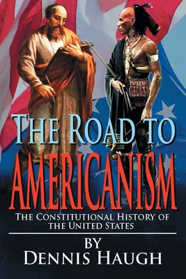 The Road to Americanism: The Constitutional His... 194803591X Book Cover