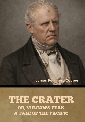 The Crater; Or, Vulcan's Peak: A Tale of the Pa... B0GVRZVM1L Book Cover
