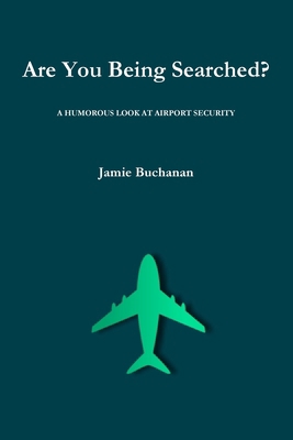 Are You Being Searched? 1445249944 Book Cover