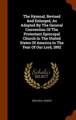 The Hymnal, Revised And Enlarged, As Adopted By... 1345496613 Book Cover