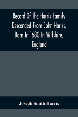 Record Of The Harris Family Descended From John... 9354369227 Book Cover