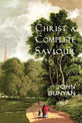 Christ a Complete Saviour: The Intercession of ... 1935626191 Book Cover