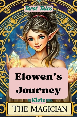 Elowen's Journey: Tarot Tales B0F5GZQDJ6 Book Cover