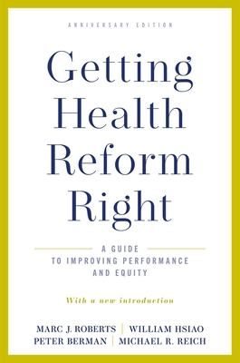 Getting Health Reform Right, Anniversary Editio... 0190077204 Book Cover
