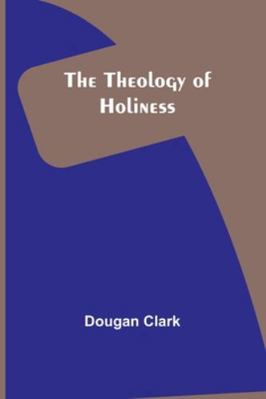 The Theology of Holiness 9357942009 Book Cover