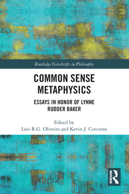 Common Sense Metaphysics: Essays in Honor of Ly... 0367685663 Book Cover