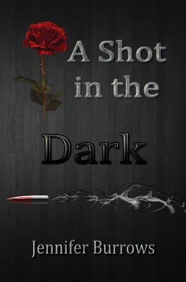A Shot in the Dark 1612962165 Book Cover