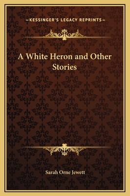 A White Heron and Other Stories 1169231195 Book Cover