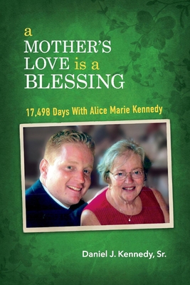 A Mother's Love Is a Blessing: 17,498 Days with... 1543974406 Book Cover