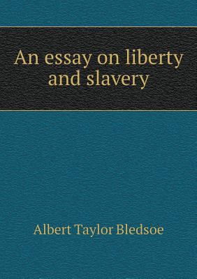 An essay on liberty and slavery 5518976267 Book Cover