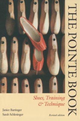 The Pointe Book: Shoes, Training & Technique 0871272040 Book Cover