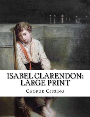 Isabel Clarendon: Large Print [Large Print] 1724957104 Book Cover