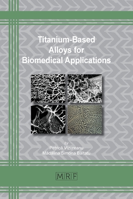 Titanium-Based Alloys for Biomedical Applications 1644900785 Book Cover
