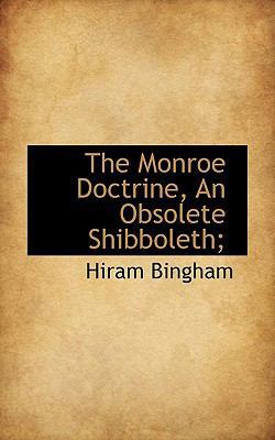 The Monroe Doctrine, an Obsolete Shibboleth; 1117563618 Book Cover