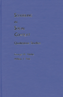 Schooling in Social Context: Qualitative Studies 089391326X Book Cover